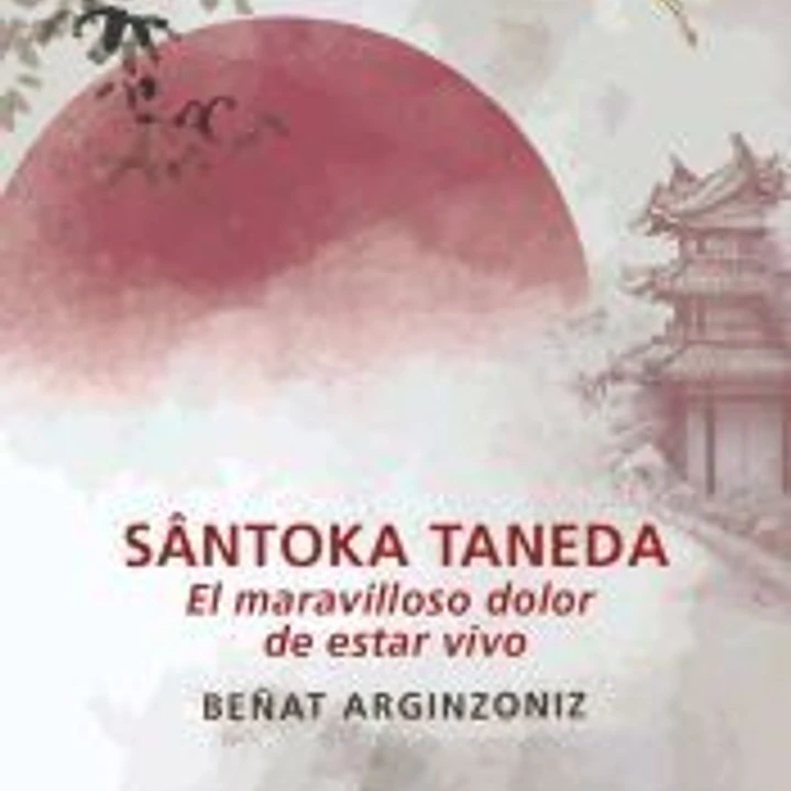Santoka Taneda. El Maravilloso Dolor De Estar Vivo 1