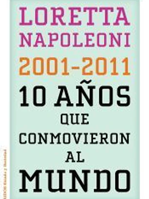 10 años que conmovieron al mundo: 2001-2011