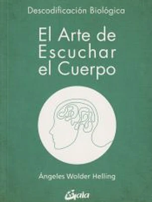 El arte de escuchar el cuerpo: Descodificación biológica original