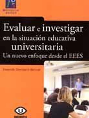 EVALUAR E INVESTIGAR EN LA SITUACION EDUCATIVA UNIVERSITARIA