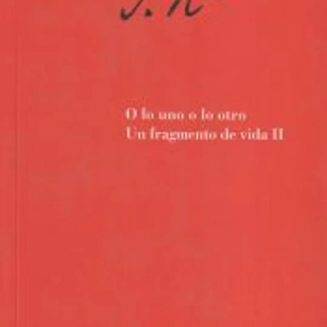 O lo uno o lo otro. Un fragmento de vida II 1