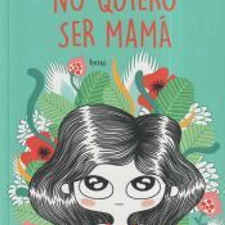 No quiero ser mamá 1
