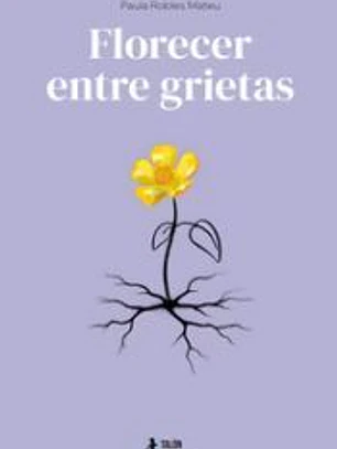 Florecer entre grietas