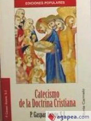 CATECISMO DE DOCTRINA CRISTIANA. ASTETE RIPALDA