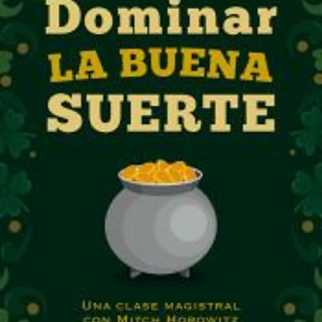 Dominar la buena suerte 1