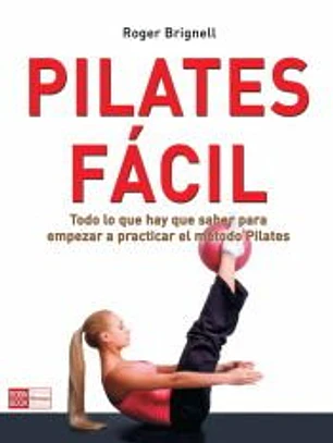 PILATES FÁCIL. Origen y la historia de esta técnica