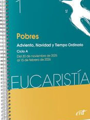 Pobres: Adviento, Navidad, Tiempo ordinario. Ciclo A / 30 de noviembre 2025 al 15 de febrero 2026