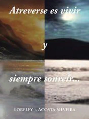 Atreverse Es Vivir y Siempre Sonreir...