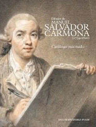 Dibujos de Manuel Salvador Carmona (1734-1820). Catálogo razonado