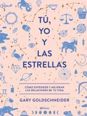 Tú, yo y las estrellas: cómo entender y mejorar las relaciones de tu vida