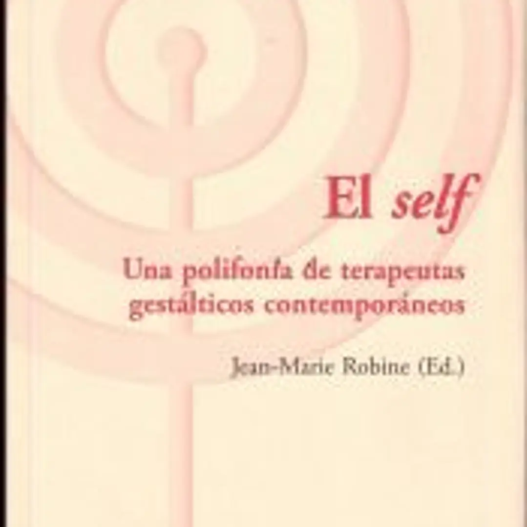 El Self. Una polifonia de terapeutas gestalticos contemporaneos 1