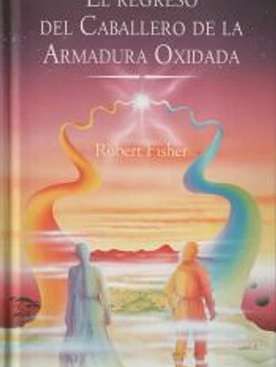 El regreso del caballero de la armadura oxidada