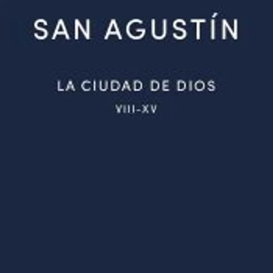 La ciudad de Dios II. Libros VIII - XV 1