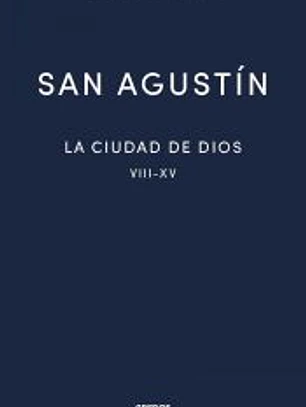La ciudad de Dios II. Libros VIII - XV