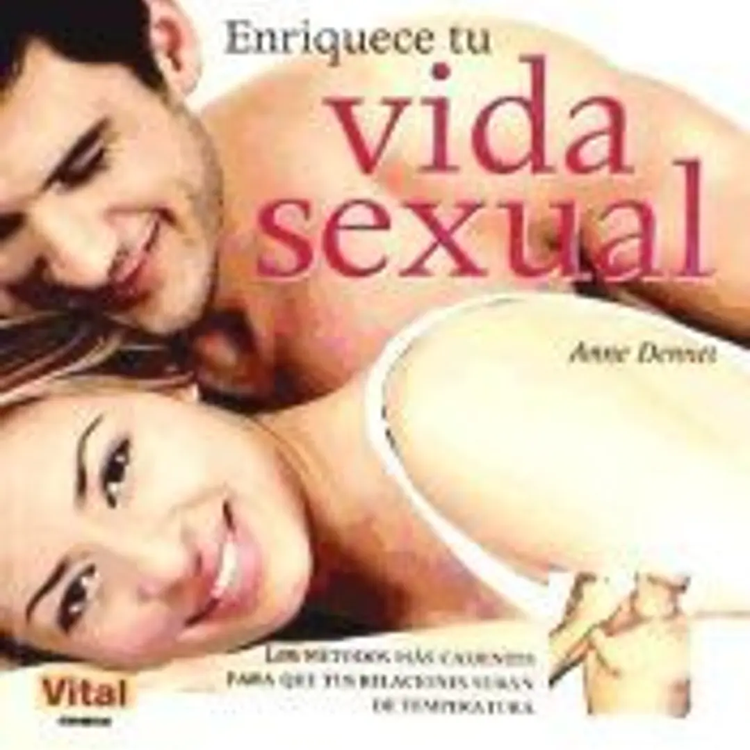 ENRIQUECE TU VIDA SEXUAL. Los métodos más calientes para que tus relaciones suban de temperatura 1