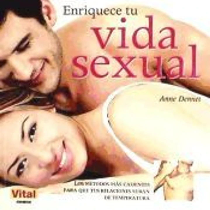 ENRIQUECE TU VIDA SEXUAL. Los métodos más calientes para que tus relaciones suban de temperatura 1