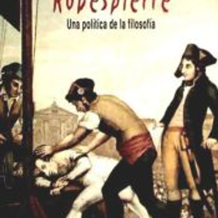 Robespierre : una política de la filosofía 1