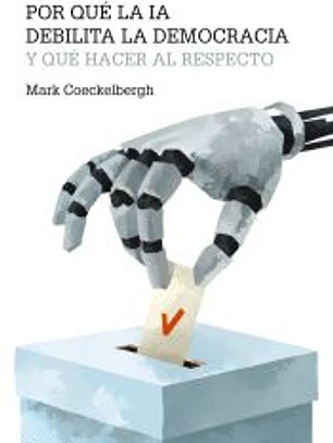 Por qué la IA debilita la democracia y qué hacer al respecto