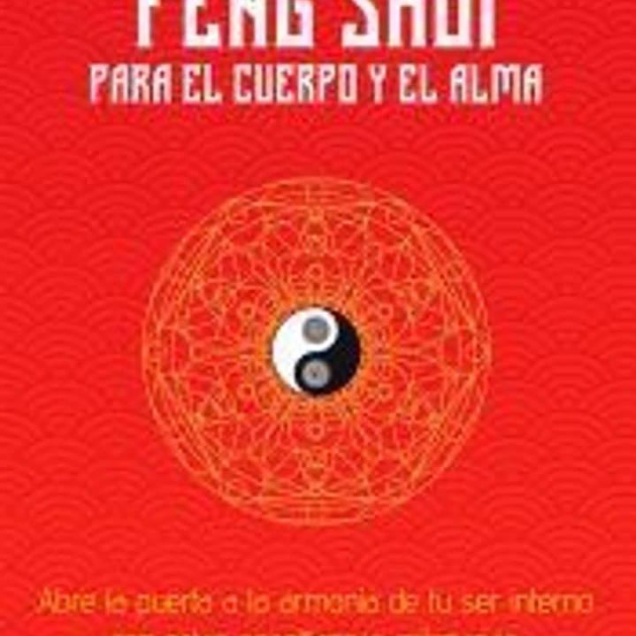 Feng Shui para el cuerpo y el alma 1