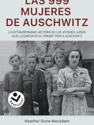 Las 999 mujeres de Auschwitz