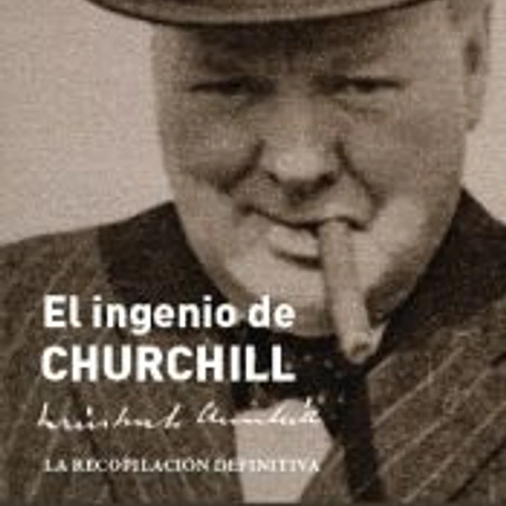 El ingenio de Churchill: La recopilación definitiva 1