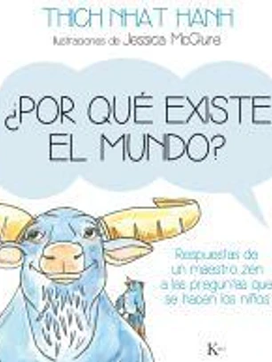 ¿Por qué existe el mundo?: respuestas de un maestro zen a las preguntas que se hacen los niños