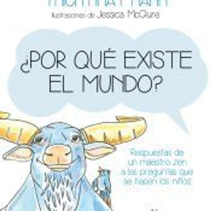 ¿Por qué existe el mundo?: respuestas de un maestro zen a las preguntas que se hacen los niños 1