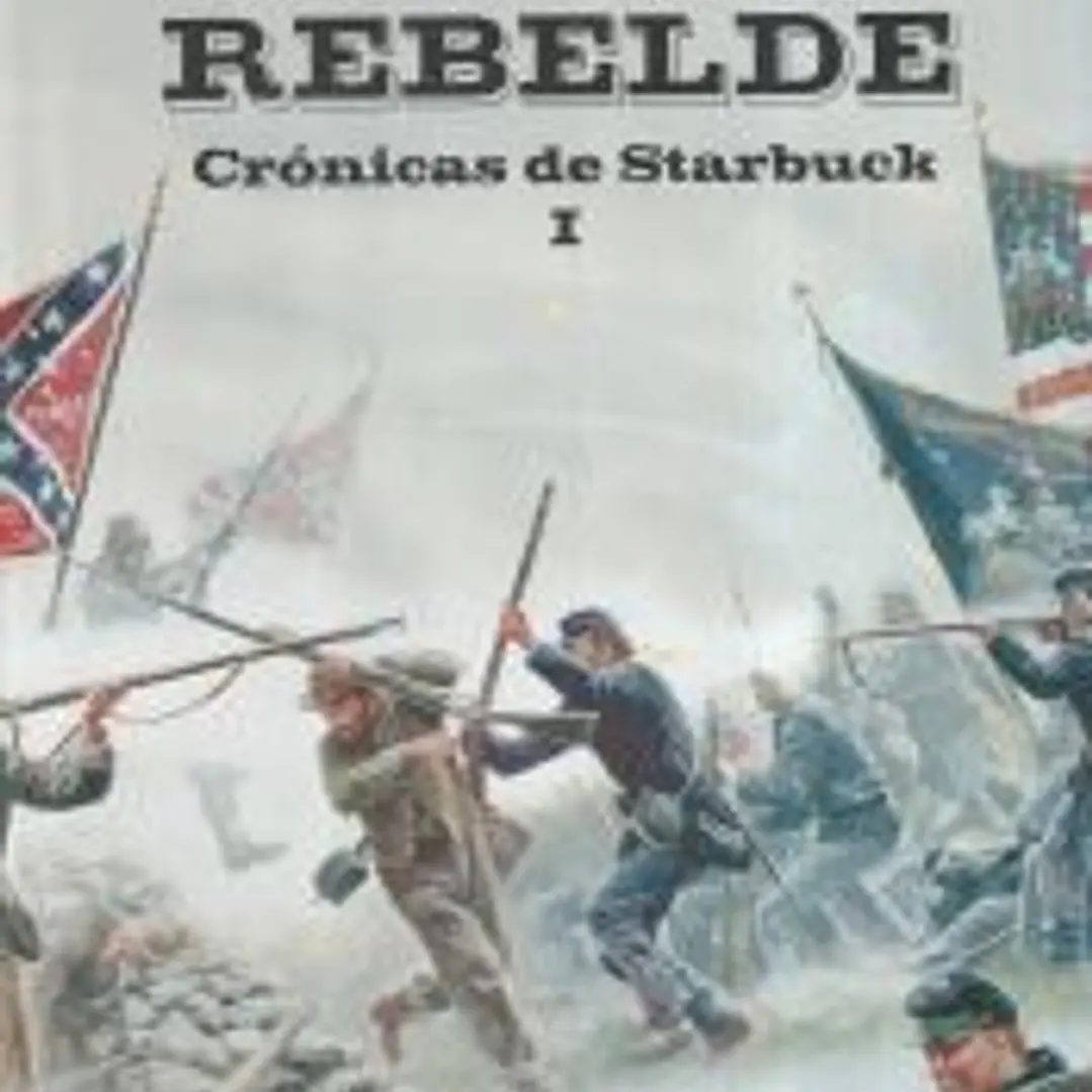 REBELDE. Crónicas de Starbuck I 1