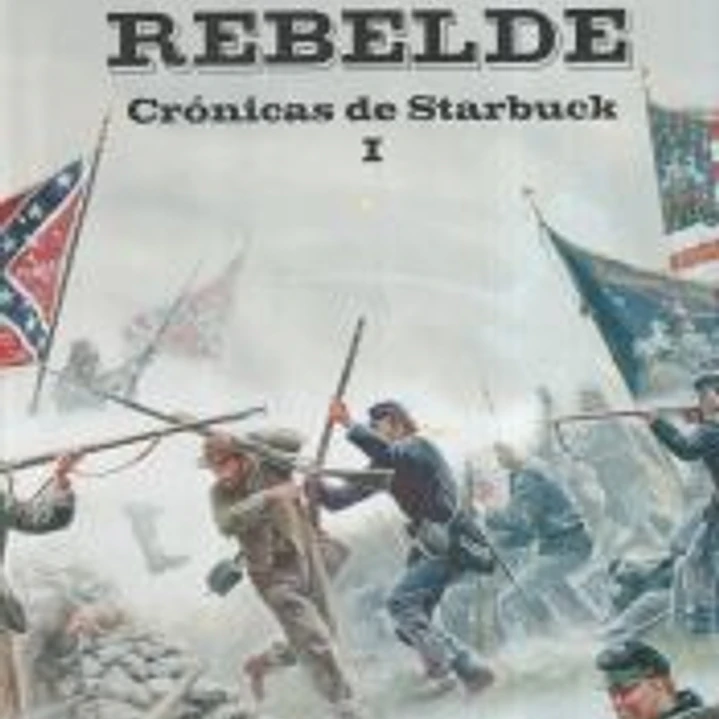 REBELDE. Crónicas de Starbuck I 1
