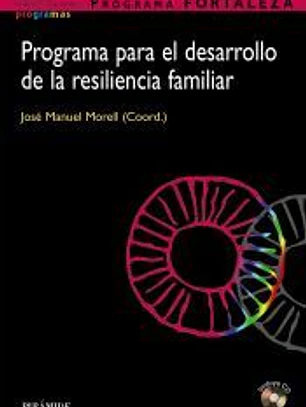 Programa Fortaleza. Programa para el desarrollo de la resiliencia familiar