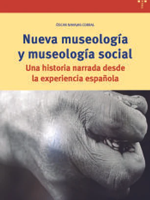 Nueva museología y museología social: Una historia narrada desde la experiencia española
