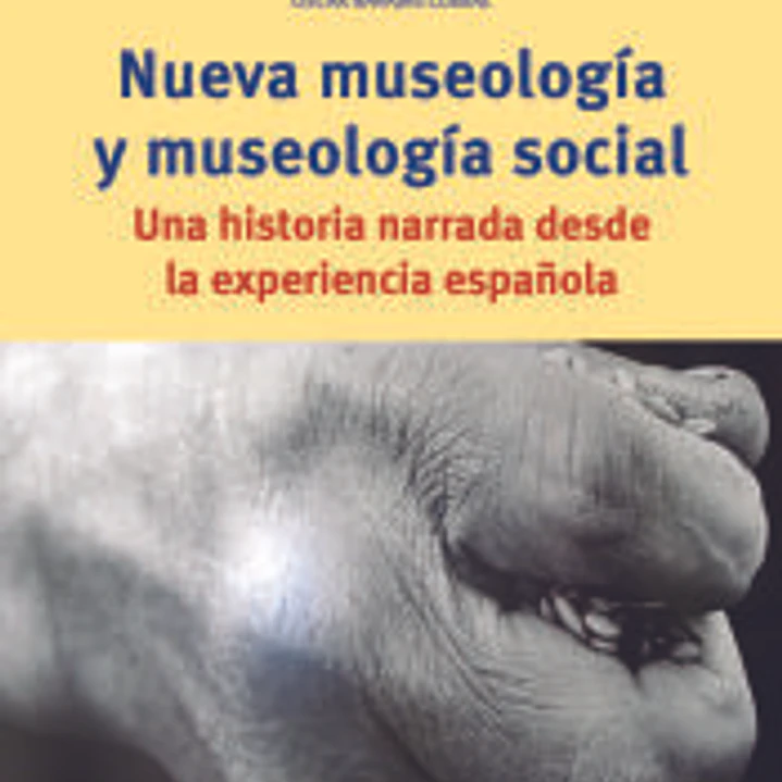 Nueva museología y museología social: Una historia narrada desde la experiencia española 1