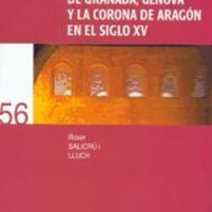 El sultanato nazarí de Granada, Génova y la corona de Aragón en el Siglo XV 1