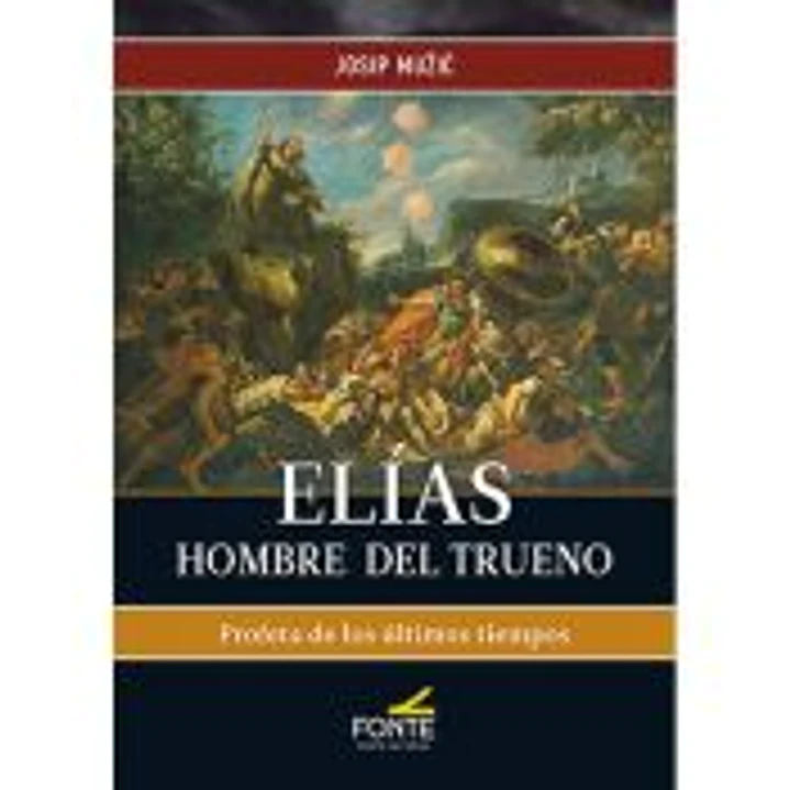 ELIAS. HOMBRE DEL TRUENO. PROFETA DE LOS ULTIMOS TIEMPOS 1