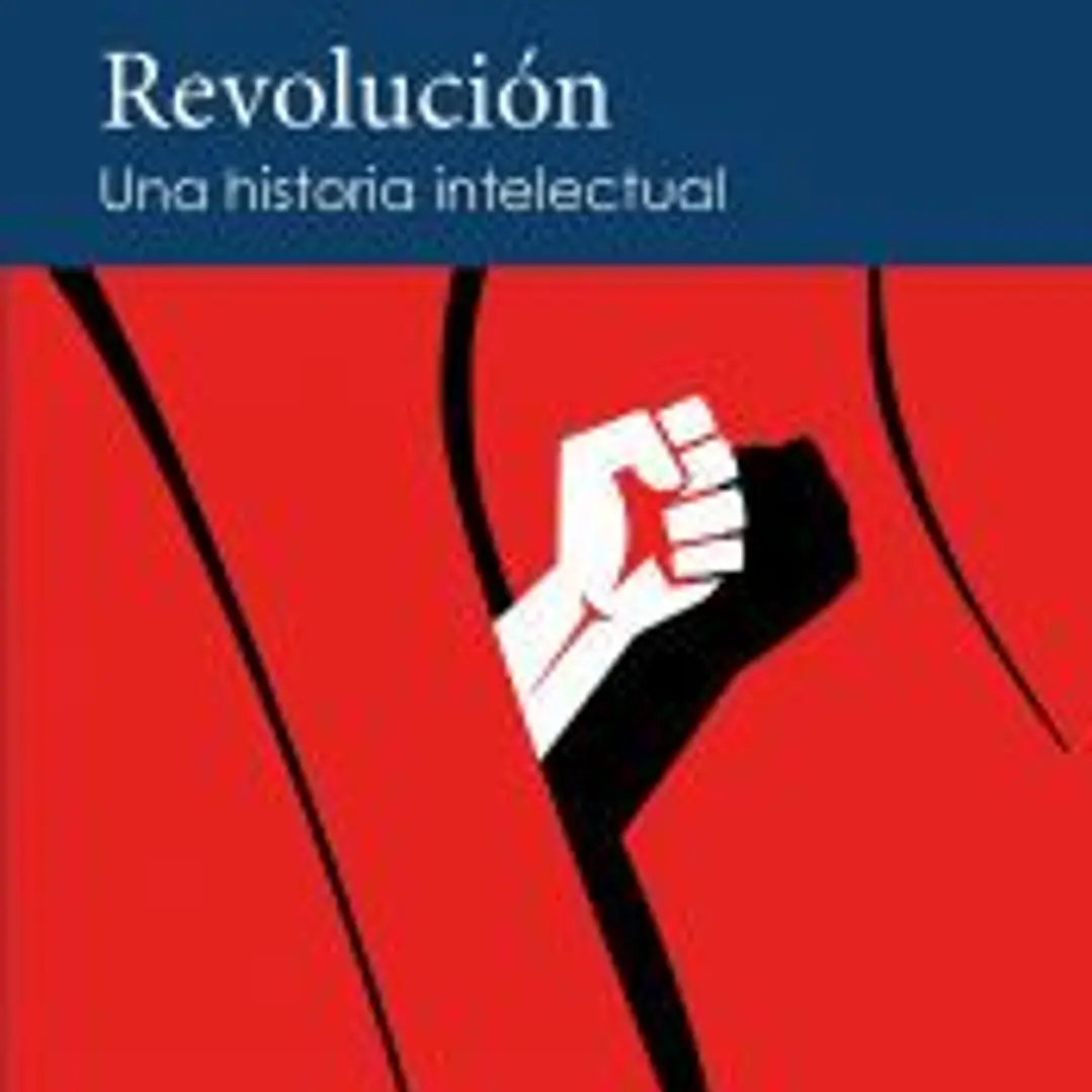 Revolución: Una historia intelectual 1