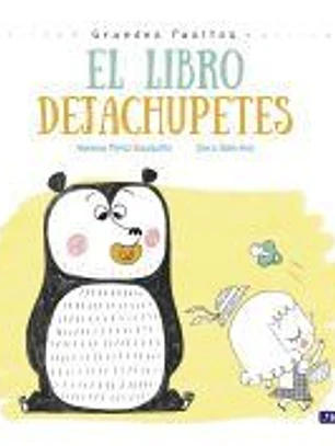 El libro dejachupetes (Grandes pasitos. Álbum ilustrado)
