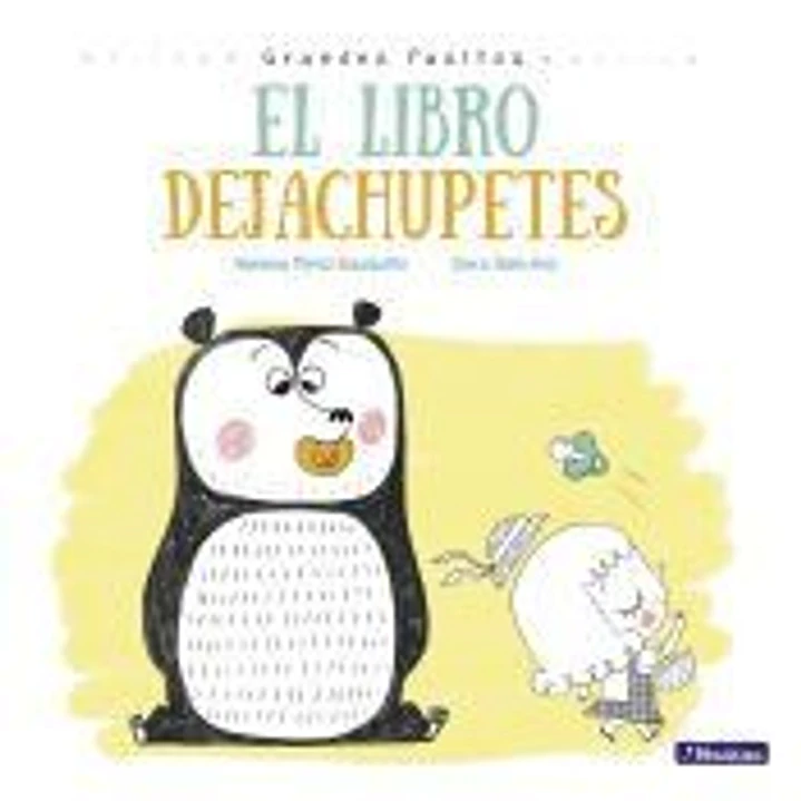 El libro dejachupetes (Grandes pasitos. Álbum ilustrado) 1