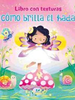¡Cómo brilla el hada!