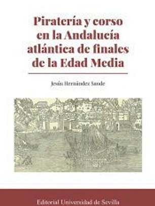 Piratería y corso en la Andalucía atlántica de finales de la Edad Media