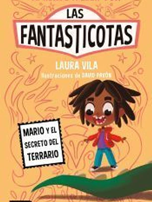 Las Fantasticotas 2. Mario y el secreto del terrario