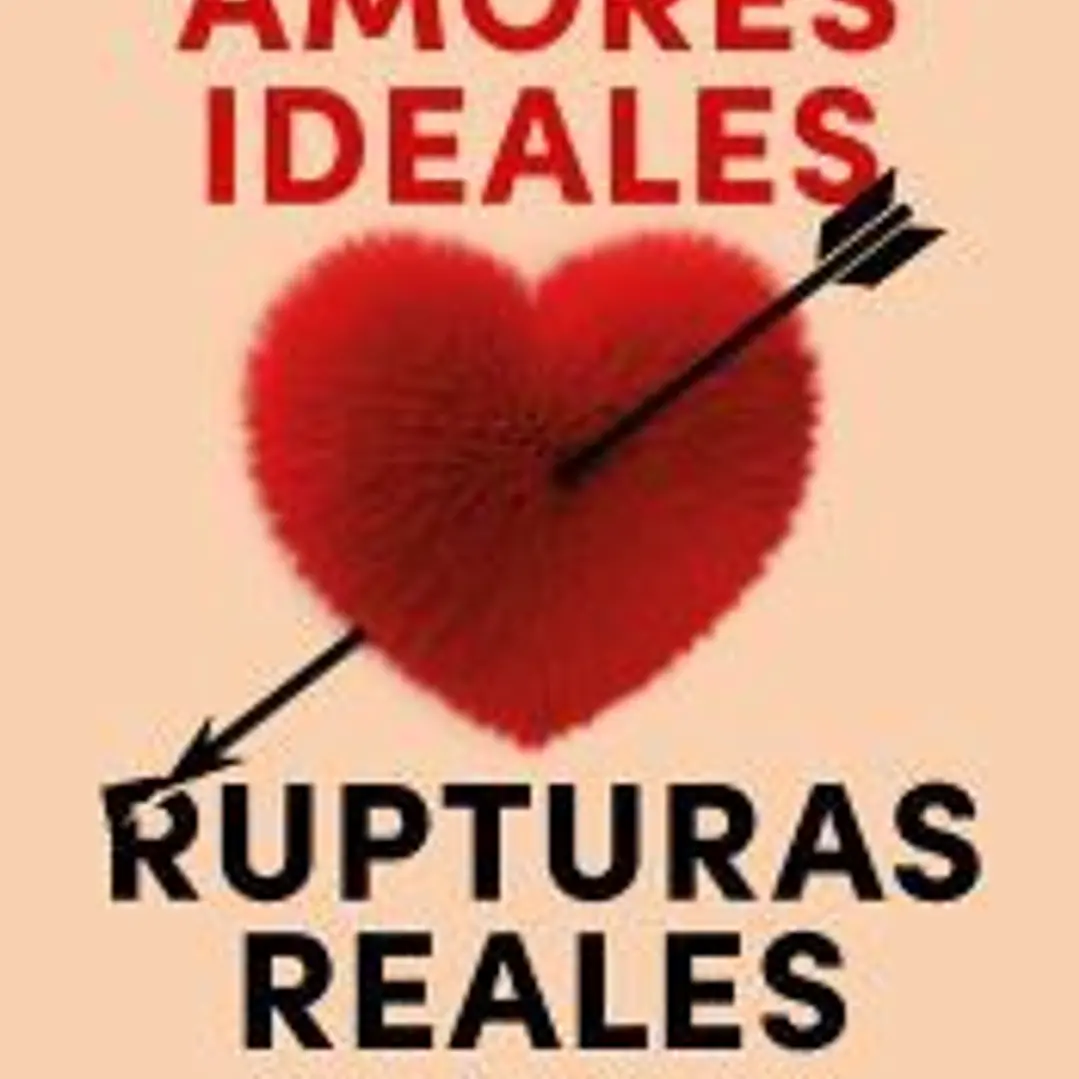 Amores ideales, rupturas reales 1