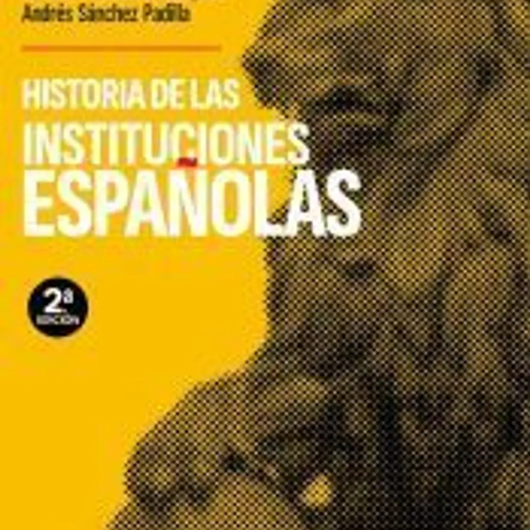 HISTORIA DE LAS INSTITUCIONES ESPAÑOLAS 1
