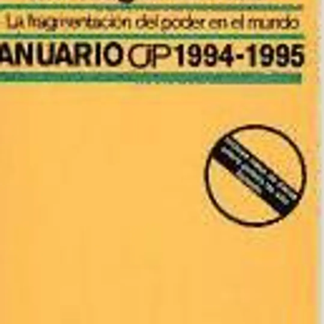 Anuario CIP 1994-1995: Ruptura de hegemonías. La fragmegtación del poder en el mundo 1