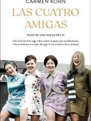 Las cuatro amigas (Saga Hijas de una nueva era 3)