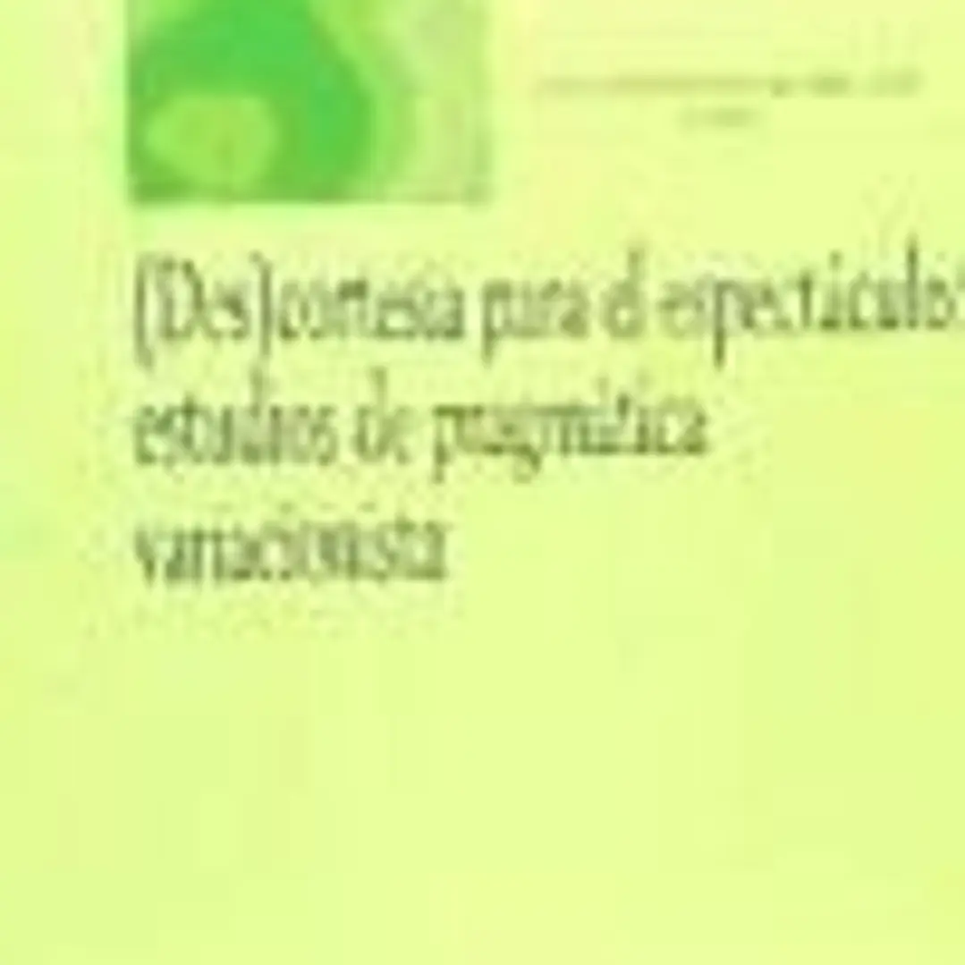 (Des)cortesía para el espectáculo: estudios de pragmática variacionista 1