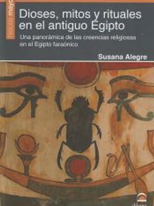 DIOSES, MITOS Y RITUALES EN EL ANTIGUO EGIPTO