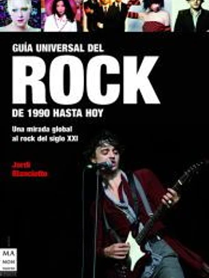 Guía universal del rock. De 1990 hasta hoy