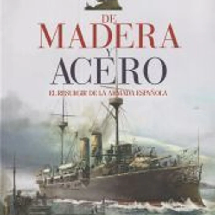 De madera y acero: el resurgir de la Armada Española 1