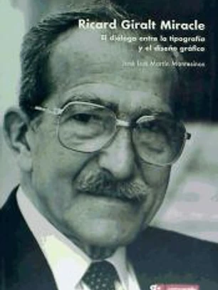 RICARD GIRALT MIRACLE. EL DIALOGO ENTRE LA TIPOGRAFIA Y EL DISEÑO GRAFICO