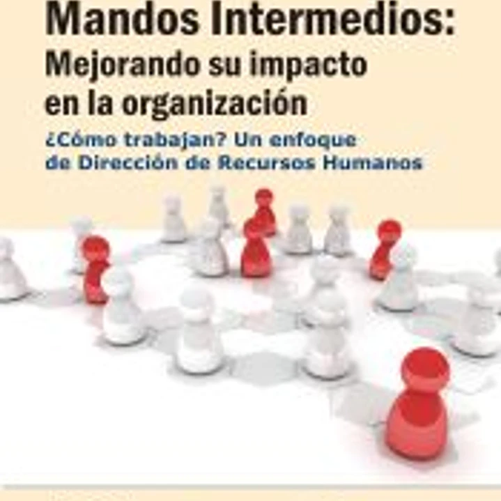 Mandos intermedios: mejorando su impacto en la organización 1